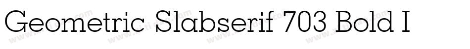 Geometric Slabserif 703 Bold Italic BT字体转换